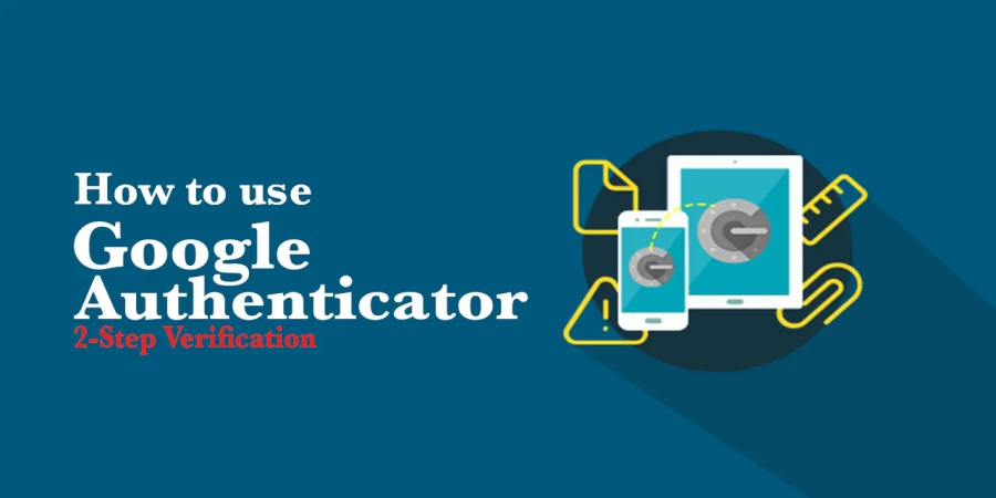 How to use Google Authenticator for 2-Step Verification